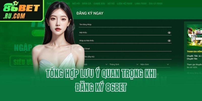 Tổng hợp lưu ý quan trọng khi đăng ký 86bet